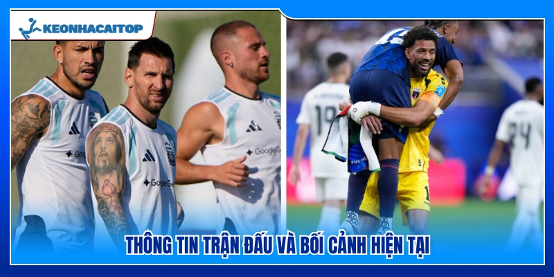 Bối cảnh và tình hình lực lượng của hai đội trước giờ bóng lăn