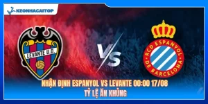 Nhận Định Espanyol Vs Levante 00:00 17/08: Tỷ Lệ Ăn Khủng