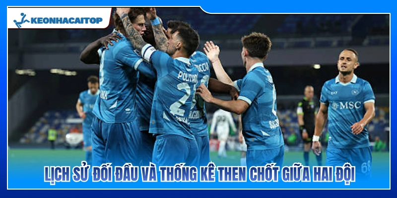 Lịch sử đối đầu và thống kê then chốt
